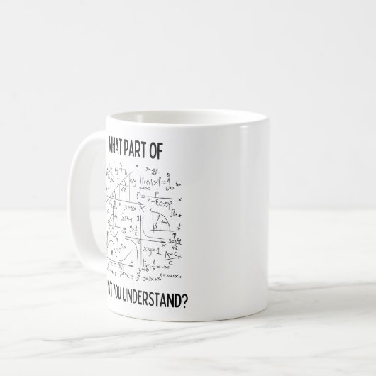 Mug Quelle partie des maths ne comprenez-vous pas ? (Devant gauche)