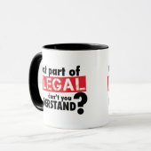 Mug Quelle partie d'illégal vous ne comprennent pas (Devant gauche)