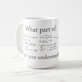 Mug Quelle partie ne comprenez-vous pas ? Maths nerd (Devant gauche)