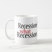 Mug Quelle récession ? (Gauche)