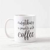 Mug Quelque chose est possible avec du café (Gauche)