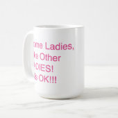 Mug "Quelques dames, comme d'autres DAMES ! Il est (Devant gauche)