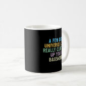 Mug Quelques univers ratés peuvent vraiment encombrer (Devant droit)