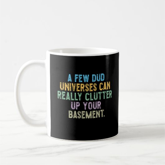 Mug Quelques univers ratés peuvent vraiment encombrer (Gauche)