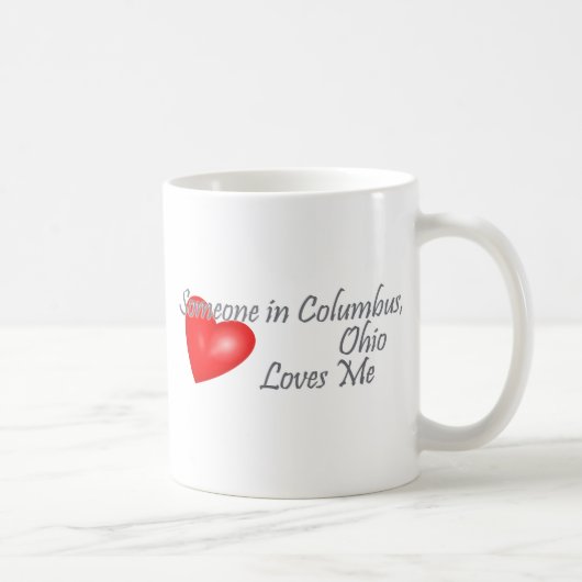 Mug Quelqu'un à Columbus, Ohio m'aime (Droite)
