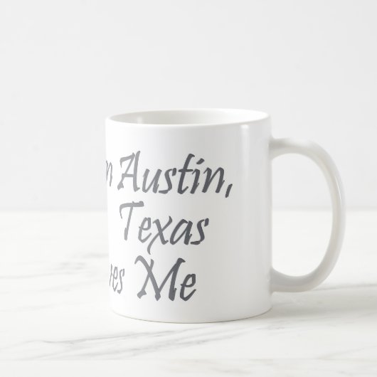 Mug Quelqu'un dans Austin, le Texas m'aime (Droite)
