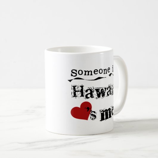Mug Quelqu'un en Hawaï m'aime (Devant droit)