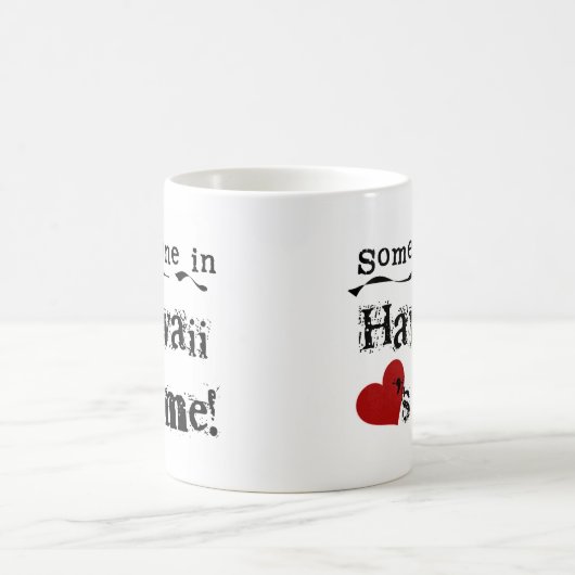 Mug Quelqu'un en Hawaï m'aime (Centre)
