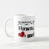 Mug Quelqu'un en Hawaï m'aime (Gauche)