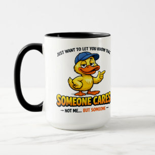 Mug Quelqu'un se soucie (pas moi) Canard drôle Collègu