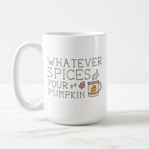 Mug Quels que soient les épices de votre Citrouille