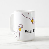 Mug Qu'est-ce que... l'oie idiote (Devant gauche)