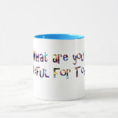 Mug Qu'êtes-vous reconnaissants pour aujourd'hui ? (Centre)