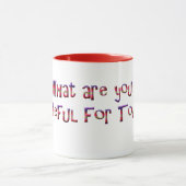 Mug Qu'êtes-vous reconnaissants pour aujourd'hui ? (Centre)