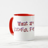 Mug Qu'êtes-vous reconnaissants pour aujourd'hui ? (Devant gauche)