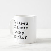 Mug qui a embauché ces gens rusés (Devant gauche)