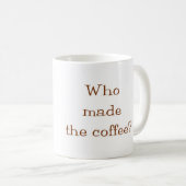 Mug Qui a fait le café ? (Devant droit)