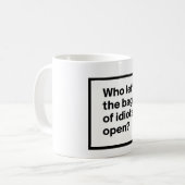 Mug Qui a laissé le sac des idiots ouvert ? (Devant gauche)
