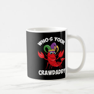 Mug Qui est votre Crawdaddy écrevisse Carnaval Mardi G