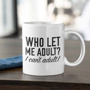 Mug Qui M'A Laissé Adulte ?