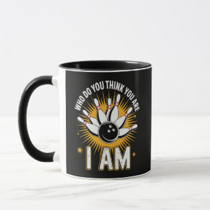 Mug Qui pensez-vous être Je suis Bowling
