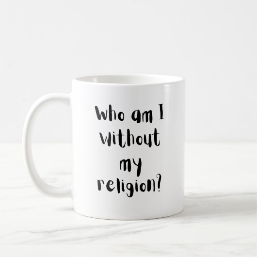 Mug Qui suis-je sans ma religion Conception de foi (Gauche)