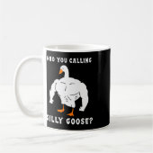 Mug Qui Vous Appelez Silly Goose Funny Gym meme (Gauche)