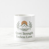 Mug Quiet Strength. Endless Love. – Dad Appreciation (Centre)