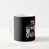 Mug Quilter Gift | When Life Gives You Scraps (Devant gauche)