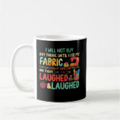 Mug Quilting Sewing Sayings Fabric Stash Home Laughé (Gauche)