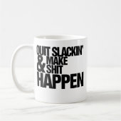 Mug Quitter Slackin' Parodie motivationnelle (Gauche)