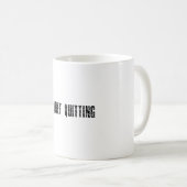 Mug Quitter tranquillement (Devant droit)