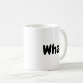 Mug Quoi ? Drôle (Devant droit)
