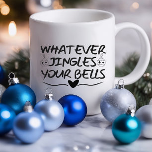 Mug Quoi que ce soit qui fasse tinter vos cloches Drôl