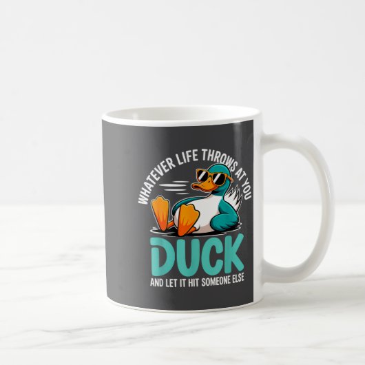 Mug Quoi que la vie vous lance Canard Citation drôle H (Droite)