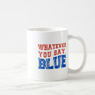 Mug Quoi que vous disiez Blue Funny Baseball