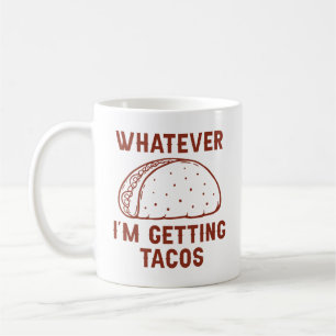 Mug Quoi qu'il en soit je vais manger des tacos