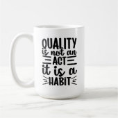 Mug Quotes De Qualité, La Qualité N'Est Pas Un Acte C' (Gauche)