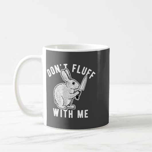 Mug Rabbit Don't Fluff With Me  (Gauche)