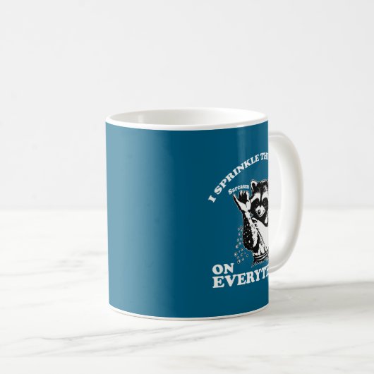 Mug Raccoon I Sprinkle This Stuff On Everything Funny  (Devant droit)