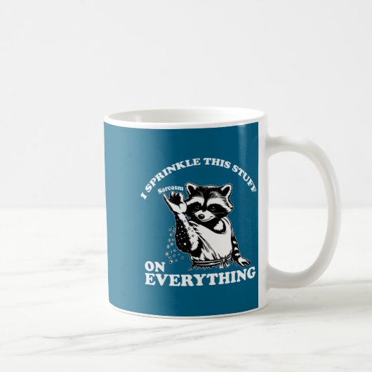 Mug Raccoon I Sprinkle This Stuff On Everything Funny  (Droite)