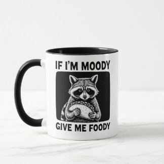 Mug Raccoon If I'm Moody Give Me Foody Funny Saying 