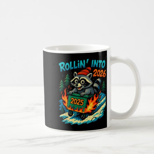 Mug Raccoon Rollin Into 2026 Dumpster Fire New Year Me (Droite)