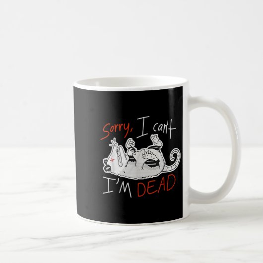 Mug Raccoon Sorry I Can't I'm Dead Rat (Droite)