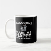 Mug Raccoons Make Me Happy You Not So Much Funny Racco (Gauche)