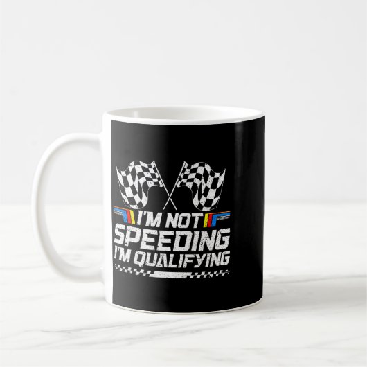 Mug Racing Car Not Speeding Im Qualifying Race Men Kid (Gauche)