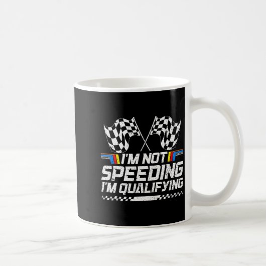 Mug Racing Car Not Speeding Im Qualifying Race Men Kid (Droite)