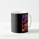 Mug Radical Left Lunatic Witch Funny Halloween Feminis (Devant droit)