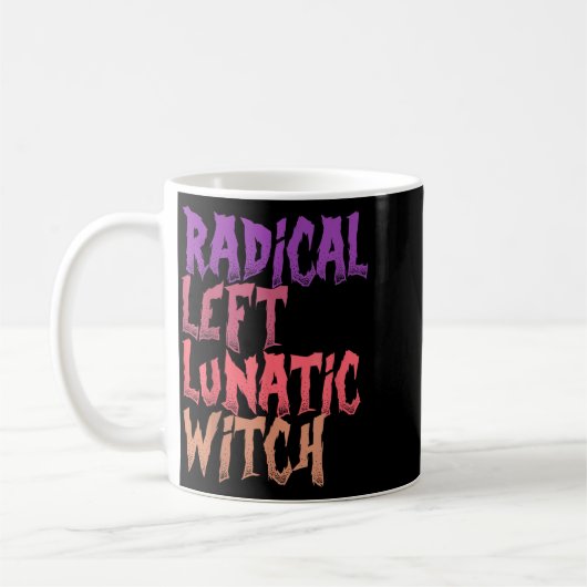 Mug Radical Left Lunatic Witch Funny Halloween Feminis (Gauche)