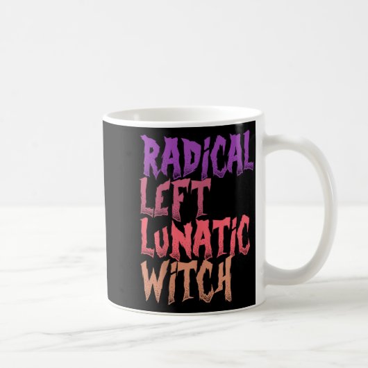 Mug Radical Left Lunatic Witch Funny Halloween Feminis (Droite)